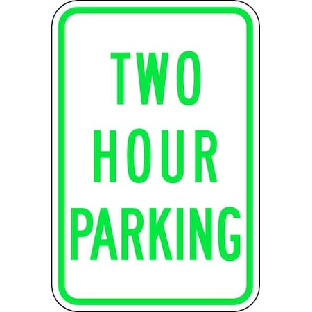 Timed Parking Sign, 12" W, 18" H, English, Aluminum, White