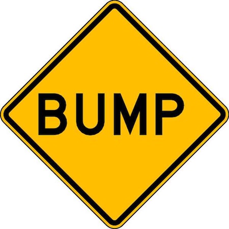 Bump Traffic Sign, 30 in Height, 30 in Width, Aluminum, Diamond, English