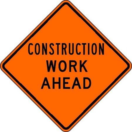 Construction Work Ahead Traffic Sign, 30 in Height, 30 in Width, Aluminum, Diamond, English