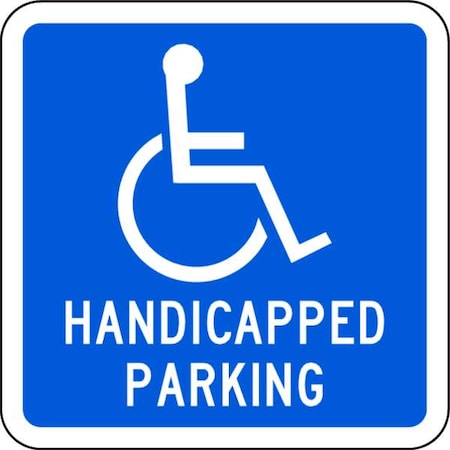 Handicap Parking Sign, 12" W, 12" H, English, Aluminum, Blue