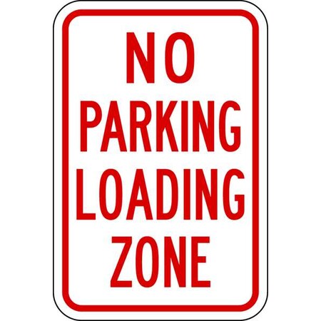 No Parking Loading Zone Sign,18" x 12, R7-6-12HA