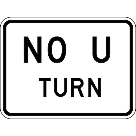 No U Turn Traffic Sign, 18 in H, 24 in W, Aluminum, Horizontal Rectangle, English, R3-4P-24HA