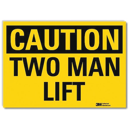 Caution, Two Man Lift, 5 in x 7 in, Horizontal Rectangle, Reflective Sheeting, U4-1740-RD_7X5