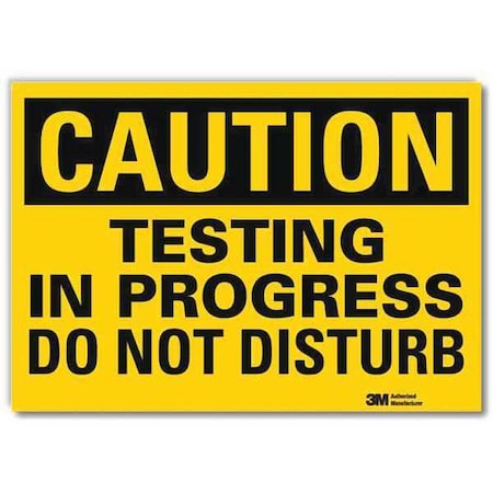 Caution, Testing In Progress Do Not Disturb, 10 in x 14 in,  Reflective Sheeting, U4-1697-RD_14X10
