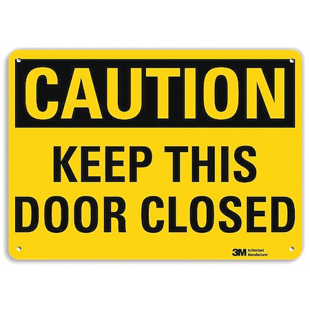 Caution, Keep This Door Closed, 10 in W x 7 in H, Vertical Rectangle, Aluminum