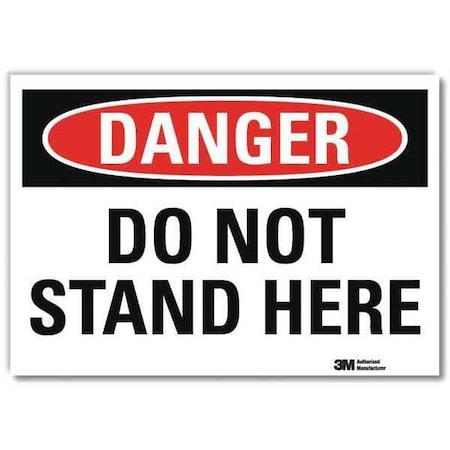 Danger, Do Not Stand Here, 5 in x 7 in, Horizontal Rectangle, Reflective Sheeting, U3-1360-RD_7X5