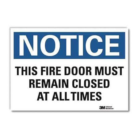 Notice, This Fire Door Must Remain Closed At All Times, 10 in W x 7 in H, Vertical Rectangle