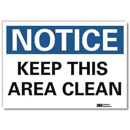 Notice, Keep This Area Clean, 5 in x 7 in, Horizontal Rectangle, Reflective Sheeting, U5-1293-RD_7X5