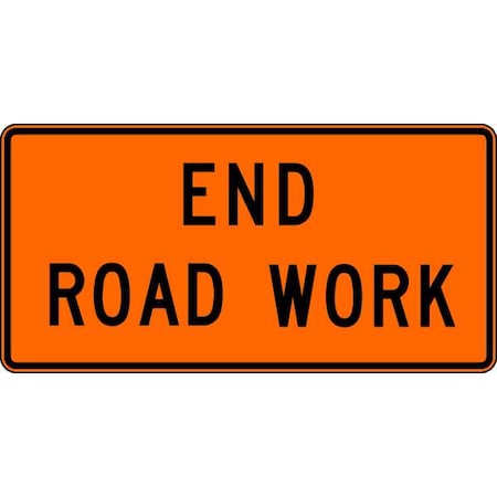 End Road Work Traffic Sign, 24 in Height, 48 in Width, Aluminum, Horizontal Rectangle, English