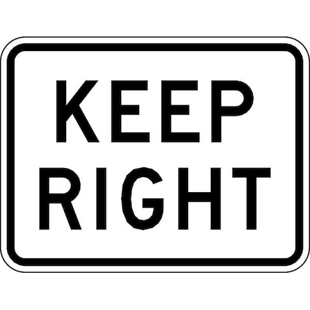 Keep Right Traffic Sign, 18 in H, 24 in W, Aluminum, Horizontal Rectangle, English, R4-7P-24HA