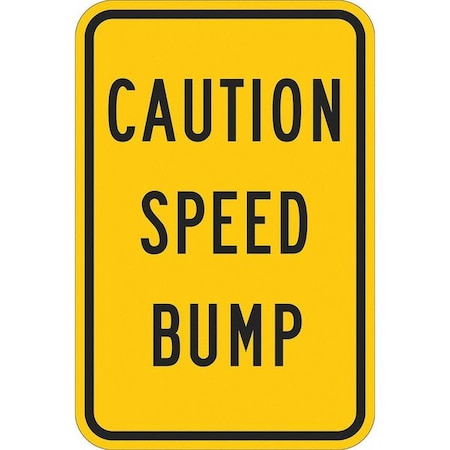 Speed Bump Traffic Sign, 18 in H, 12 in W, Aluminum, Vertical Rectangle, English, T1-1215-EG_12x18