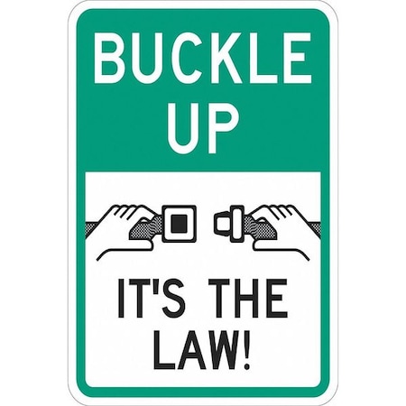 Buckle Up Traffic Sign, 18 in H, 12 in W, Aluminum, Vertical Rectangle, English, T1-1243-EG_12x18
