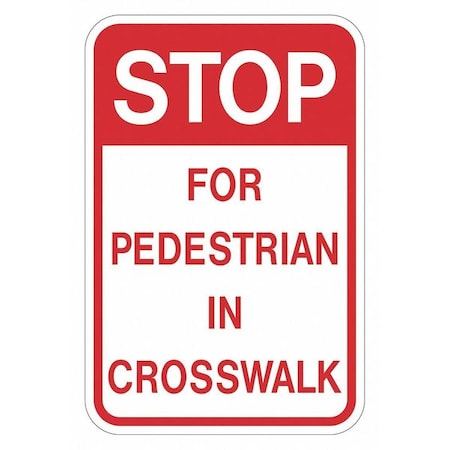 Stop for Pedestrians In Crosswalk Sign, 24" Height, 18" Width, Aluminum, Rectangle, English