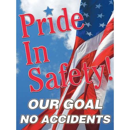 Poster, Pride In Safety! Our Goal No Accidnets, 22 in H x, 17 in W, Plastic