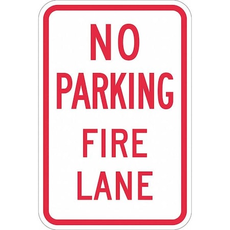 No Parking Fire Lane Parking Sign, 12 in W, 18 in H, English, Aluminum, White