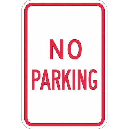 No Parking Sign, 18" W, 24" H, English, Aluminum, White