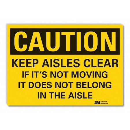 Caution, Keep Aisles Clear If It's Not Moving., 10 in W x 7 in H, LCU3-0463-ED_10x7