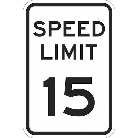 Speed Limit 15 Traffic Sign, 18 in H, 12 in W, Aluminum, Vertical Rectangle, T1-1012-EG_12x18