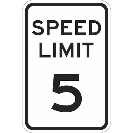 Speed Limit 5 Traffic Sign, 18 in H, 12 in W, Aluminum, Vertical Rectangle, T1-1008-HI_12x18
