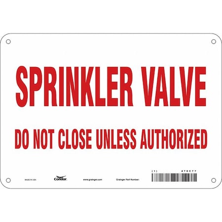 Sprinkler Valve Do Not Close Unless Authorized, 10 in W x 7 in H, Rectangle, Aluminum, 470C77