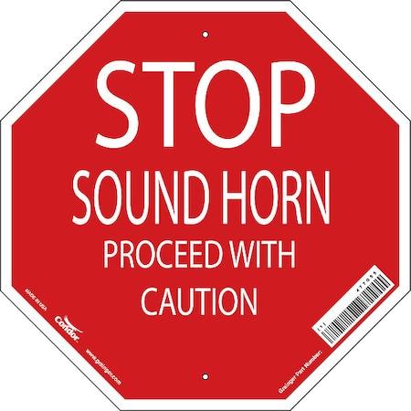 STOP SOUND HORN PROCEED WITH CAUTION, 18 in W x 18 in H, Octagon, Aluminum, 477G55