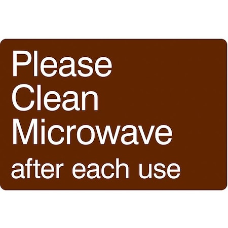 PLEASE CLEAN MICROWAVE AFTER EACH USE, 9 in W x 6 in H, Horizontal Rectangle, Acrylic, 486H36