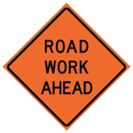 Road Work Ahead Traffic Sign, 48 in H, 48 in W, Vinyl, Diamond, English, 669-C/48-NRVFO-RW