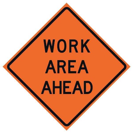 Work Area Ahead Traffic Sign, 36 in H, 36 in W, Vinyl, Diamond, English, 669-C/36-DGFO-WA