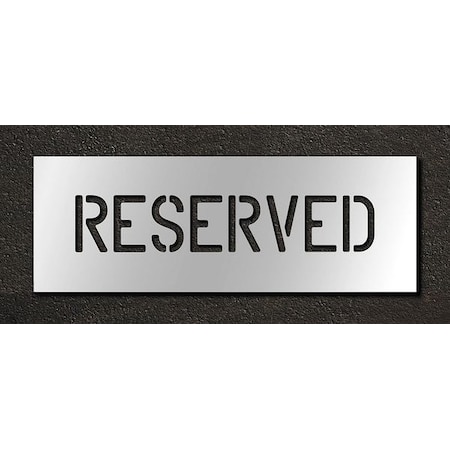Pavement Stencil, Message, Reserved, 4 in Character Height, Highway Gothic Font, Polyethylene
