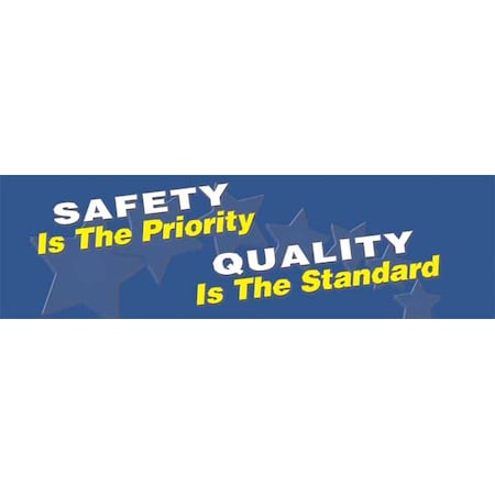 Safety Banner, Safety Is The Priority Quality Is The Standard, 28 in H x, 96 in W, Poly Sheeting