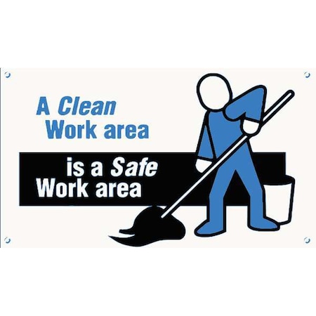 Banner, A Clean Work Area Is A Safe Work Area, 28 in H x, 48 in W, Poly Sheeting