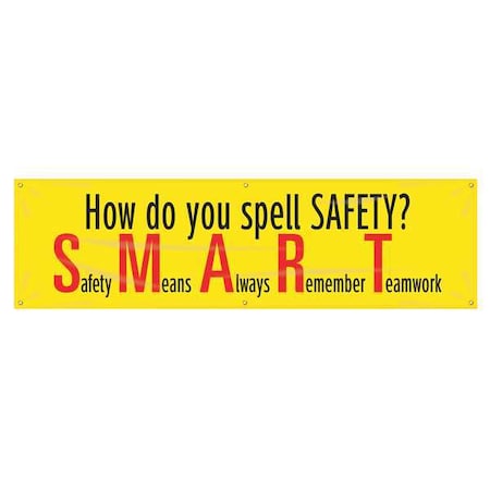 Banner, How Do You Spell Safety Smart, 28 in H x, 96 in W, Poly Sheeting
