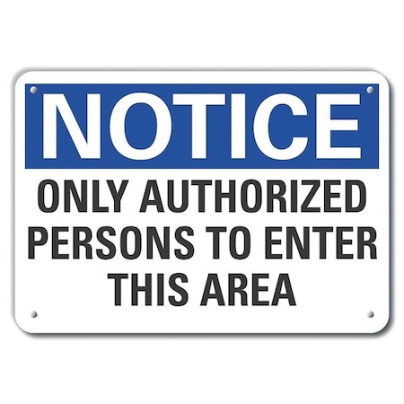 Notice, Only Authorized Persons To Enter This Area, 14 in W x 10 in H, Horizontal Rectangle