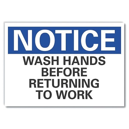 Notice, Wash Hands Before Returning To Work, 10 in W x 7 in H, , Polyester, LCU5-0169-ND_10X7